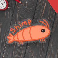 Image 1 of SHIMP Shrimp CLEAR Vinyl Sticker Humorous Shrimp Meme