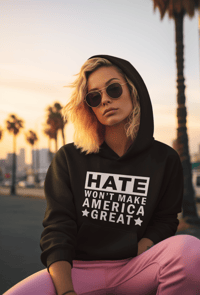 Image 4 of Hate Won't Make America Great
