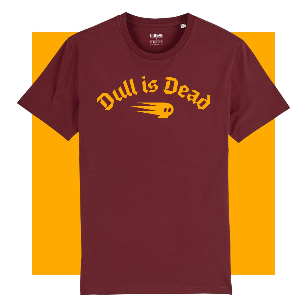 Image of Dull is Dead Evo Tee Burgundy