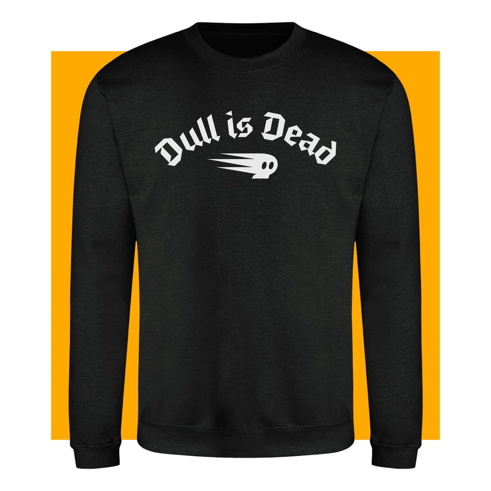 Image of Dull is Dead Evo Sweatshirt Black