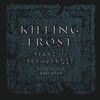 Killing Frost - Years In Permafrost​/​Recordings 2021​-​2024 LP