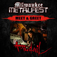 AMIGO THE DEVIL MEET & GREET SUN. MAY 18TH AT MILWAUKEE METAL FEST 2025