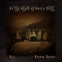 Image 1 of Tir & Tarkin Turfer - In the Shade of Sun​’​s Path / CS