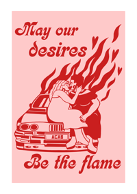 May our desires be the flame poster