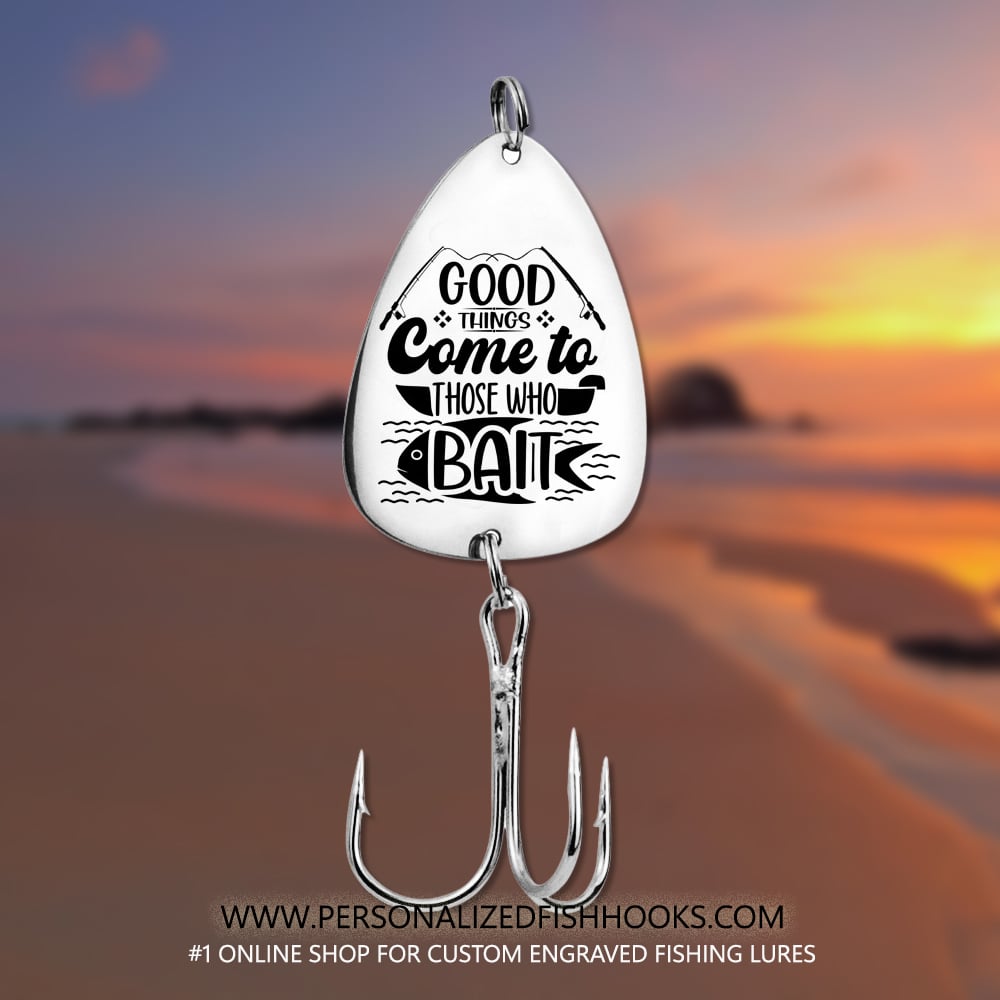 Image of Steel Fish Hook Engraved with "Good Things Come to Those Who Bait"- Fun Gift for Anglers