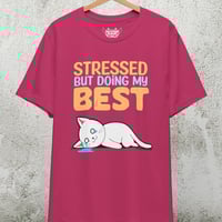 Image 2 of Stressed But Doing My Best  T-Shirt