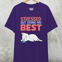 Image 3 of Stressed But Doing My Best  T-Shirt