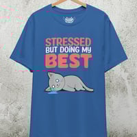 Image 4 of Stressed But Doing My Best  T-Shirt