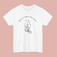 Image 2 of Call It What You Want White T-Shirt