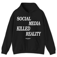 Image 2 of Social Media Killed Reality Hoodie