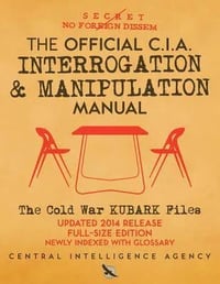 The Official CIA Interrogation & Manipulation Manual