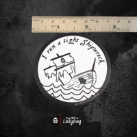 Image 3 of I Run A Tight Shipwreck Sticker