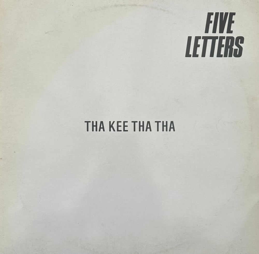 Five Letters – Tha Kee Tha Tha (Atropa Records) 12”