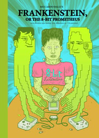 Frankenstein, or the 8 Bit Prometheus by Riccardo Balli