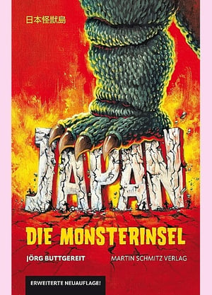 Jörg Buttgereit & Freunde: Japan – Die Monsterinsel, Godzilla, Gamera und Co.