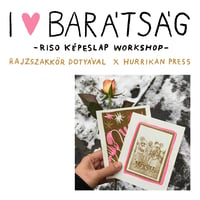 Image 1 of I <3 BARÁTSÁG - riso képeslap műhely - február 8. 