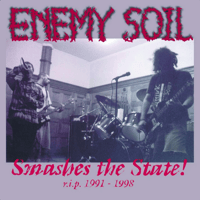 Image 1 of ENEMY SOIL "Smashes The State R.I.P. 1991-1998" 2CD Discography