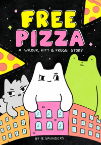 Free Pizza: A Wilbur, Kitt & Frugg Story
