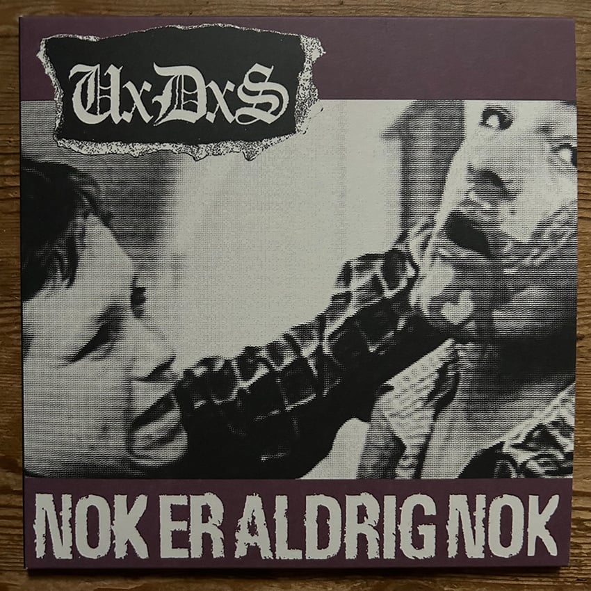 UXDXS – “Nok Er Aldrig Nok / Alting Vildere” 7″ vinyl EP