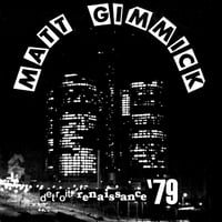 MATT GIMMICK - Detroit Renaissance '79 7"