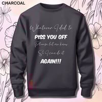 Image 4 of Tell me what I did to piss you off sweater