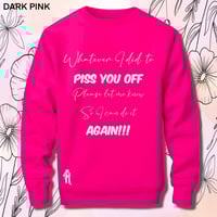 Image 9 of Tell me what I did to piss you off sweater