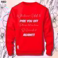Image 10 of Tell me what I did to piss you off sweater