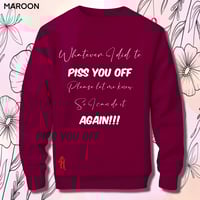 Image 11 of Tell me what I did to piss you off sweater