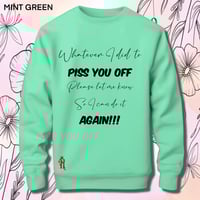 Image 12 of Tell me what I did to piss you off sweater