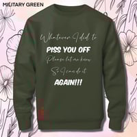 Image 14 of Tell me what I did to piss you off sweater