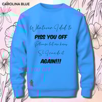 Image 15 of Tell me what I did to piss you off sweater