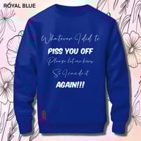 Image 16 of Tell me what I did to piss you off sweater