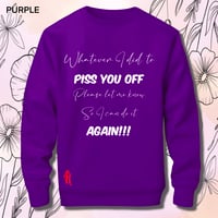 Image 18 of Tell me what I did to piss you off sweater