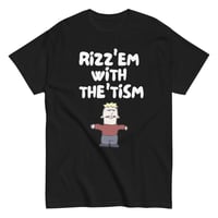 Image 2 of The classic "Riz'em with the Tism" Shirt