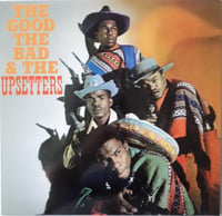 Image 1 of the UPSETTERS - "The Good, the Bad & the Upsetters" LP