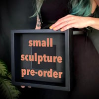 Image 1 of Pre-order Sculpture - Small