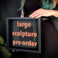 Image 1 of Pre-order Sculpture - Large 