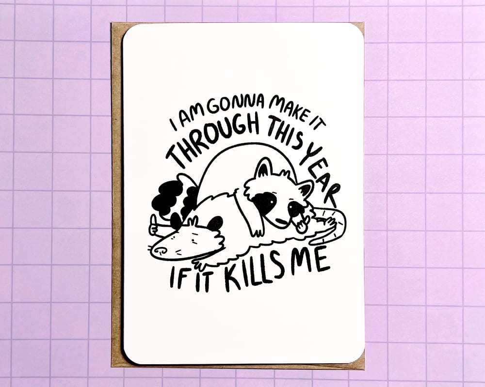 Image of Raccoon and possum holding it together card - inspired by lyrics from the Mountain Goats