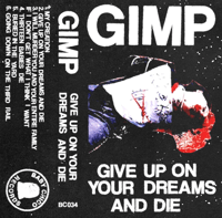Gimp - Give Up On Your Dreams And Die CS
