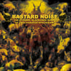 Bastard Noise - The Eternal Blackened Horror Of Proliferated Speciesism CD