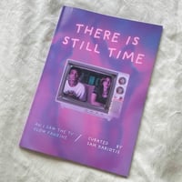 There is Still Time fanzine