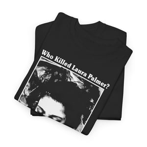 Image of Who Killed Laura Palmer T-Shirt