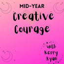 Image 1 of Mid-Year Creative Courage Workshop