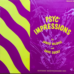 Janko Nilovic And Dave Sucky – Psyc' Impressions (Editions Montparnasse 2000 – MP 06 - 1969)