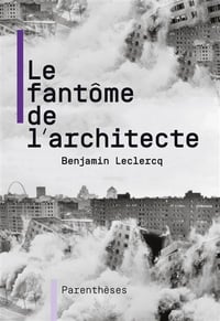 Image 1 of LE FANTÔME DE L’ARCHITECTE - Benjamin LECLERCQ