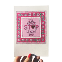 Image 1 of I'll Never Stop Loving You Valentine's Card