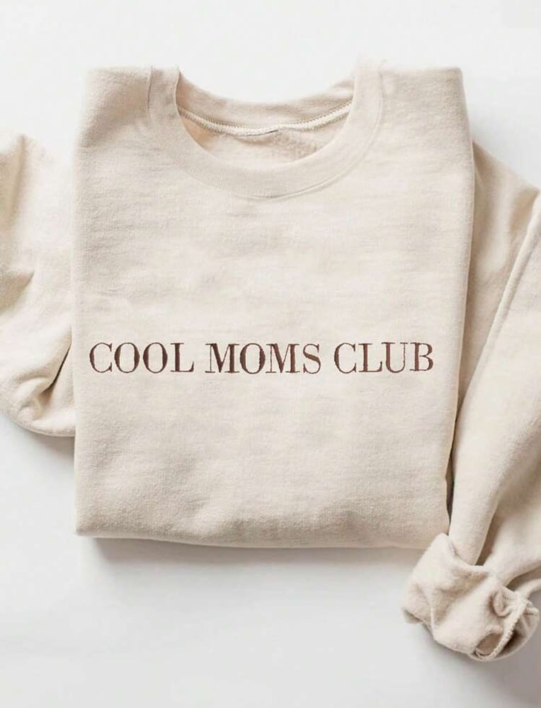 Image of Cool Moms Club Member Sweatshirt
