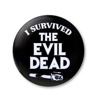 Image 1 of I Survived The Evil Dead 2.25" Button