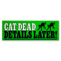 Image 1 of Cat Dead Details Later (Re-Animator) Bumper Sticker