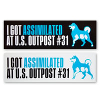 Image 1 of I Got Assimilated At U.S. Outpost #31 Bumper Sticker